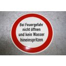 Alu Warnschild Bei Feuergefahr nicht öffnen und kein Wasser hineinspritzer 30 cm NEU #W1015-K7