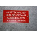 Kunststoffschild Hauptschalter Nur bei Gefahr Ausschalten...