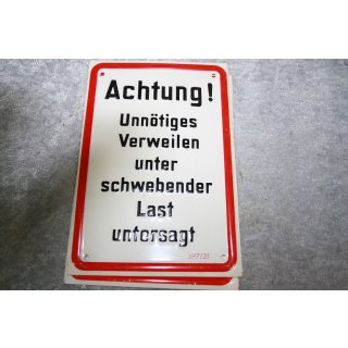 Aluminium Schild Achtung! Unnötiges Verweilen unter Schebender Last untersagt  NEU #W1086-K9